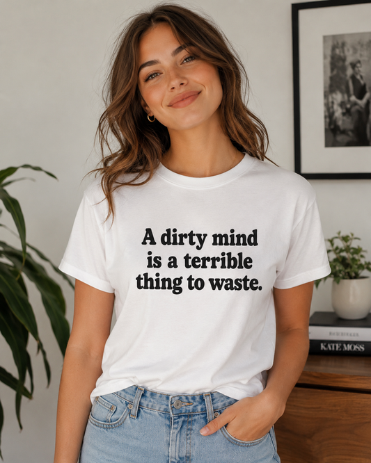 A Dirty Mind Tee Shirt